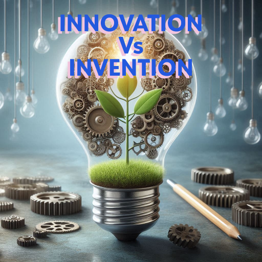 Invention Vs Innovation